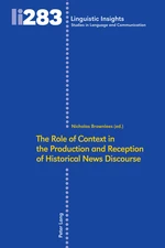 The Role of Context in the Production and Reception of Historical News Discourse