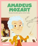 Amadeus Mozart - Nezapomenutelný génius vážné hudby - House Wuji, López Javier Alonso