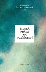 Lidská práva na roz(s)cestí - Katarzyna Žák Krzyžanková