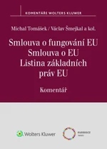 Smlouva o fungování EU Smlouva o EU Listina základních práv EU Komentář - Michal Tomášek, Václav Šmejkal