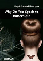 Why Do You Speak to Butterflies?