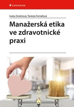 Manažerská etika ve zdravotnické praxi - Fertaľová Terézia, Iveta Ondriová