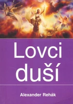 Lovci duší - Alexander Rehák