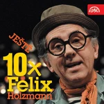 Ještě 10x Felix Holzmann - audiokniha