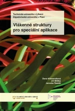 Vlákenné struktury pro speciální aplikace - Jiří Militký, Dana Křemenáková, Jaroslav Šesták