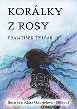 Korálky z rosy - František Tylšar - e-kniha