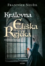 Královna Eliška Rejčka - František Neužil - e-kniha