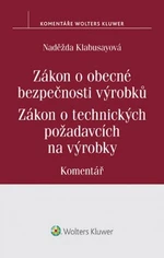 Zákon o obecné bezpečnosti výrobků Zákon o technických požadavcích na výrobky - Naděžda Klabusayová
