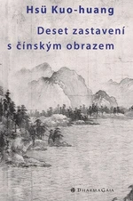 Deset zastavení s čínským obrazem - Hsü Kuo-huang