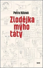 Zlodějka mýho táty - Petra Hůlová