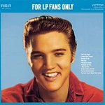 Elvis Presley – For LP Fans Only LP