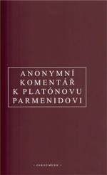 Anonymní komentář k Platónovu "Parmenidovi" - Anonym