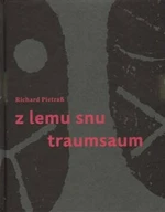 Z lemu snu / Traumsaum - Richard Pietraß, Luboš Drtina