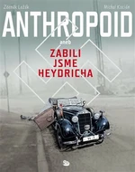 Anthropoid aneb zabili jsme Heydricha - Zdeněk Ležák, Michal Kocián