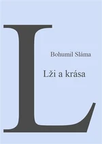 Lži a krása - Bohumil Sláma