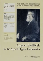 August Sedláček in the Age of Digital Humanities - Robert Šimůnek, Josef Žemlička, Jaroslav Boubín, Eva Doležalová