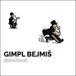 Gimpl Bejmiš, dohazovač - Samuel Zagat