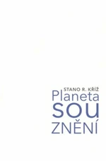 Planeta souznění - Stano R. Kříž