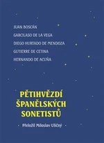 Pětihvězdí španělských sonetistů - Hernando de Acuna, Juan Boscán, Gutierre de Cetina, Hurtado de Mendoza, Garcilaso de la Vega