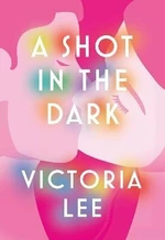 A Shot in the Dark - Victoria Lee