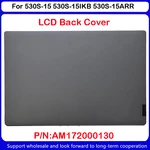 New For Lenovo 530S-15 530S-15IKB 530S-15ARR LCD Back Cover AM172000130