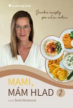 Mami, mám hlad 2 - Jana Šmíd Winterová - e-kniha