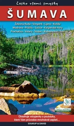 Šumava - Česko všemi smysly - Vladimír Soukup, Petr David st.