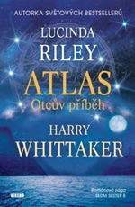 Atlas - Příběh otce - Lucinda Rileyová, Harry Whittaker