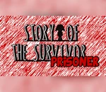 Story of the Survivor: Prisoner Steam CD Key