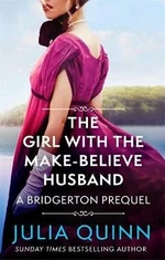 The Girl with the Make-Believe Husband : A Bridgerton Prequel (Defekt) - Julia Quinnová