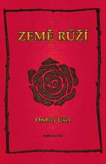 Země růží - Ondřej Ušel - e-kniha