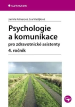 Psychologie a komunikace pro zdravotnické asistenty - 4. ročník - Jarmila Kelnarová, Eva Matějková - e-kniha