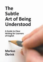 The Subtle Art of Being Understood - Markus Öbrink - e-kniha