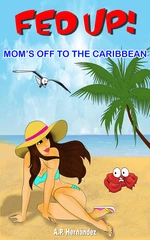 Fed up! Momâs off to the Caribbean