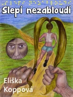 Slepí nezabloudí - Eliška Koppová - e-kniha