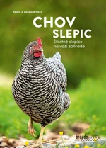 Chov slepic - Šťastné slepice na vaší zahradě - Peitz Leopold, Peitz Beate