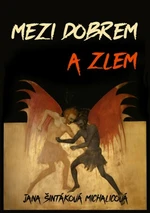 Mezi dobrem a zlem - Jana Šintáková Michalicová - e-kniha