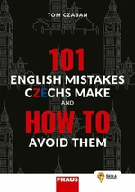 101 English Mistakes Czechs Make and How to Avoid Them - Hybridní publikace - Tom Czaban