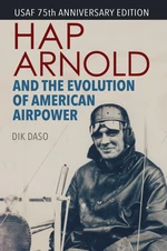 Hap Arnold and the Evolution of American Airpower