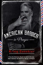 American Barber in Prague - Kraig Casebier