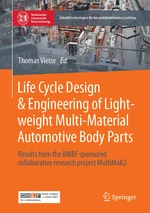 Life Cycle Design & Engineering of Lightweight Multi-Material Automotive Body Parts