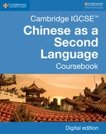 Cambridge IGCSEâ¢ Chinese as a Second Language Coursebook Digital Edition