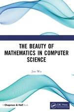 The Beauty of Mathematics in Computer Science
