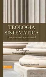 TeologÃ­a sistemÃ¡tica pentecostal, revisada