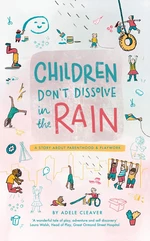 Children don't dissolve in the rain
