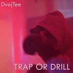 DvojTee – Trap Or Drill