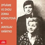 Zorka Kohoutová a Jaroslav Vaňátko – Zpíváme ve dvou
