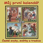 Marek Libert – Můj první kalendář - České zvyky, svátky a tradice