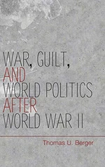 War, Guilt, and World Politics after World War II