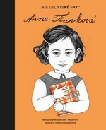 Anne Franková. Malí lidé, velké sny - María Isabel Sánchez Vegarová, Sveta Doroshevová